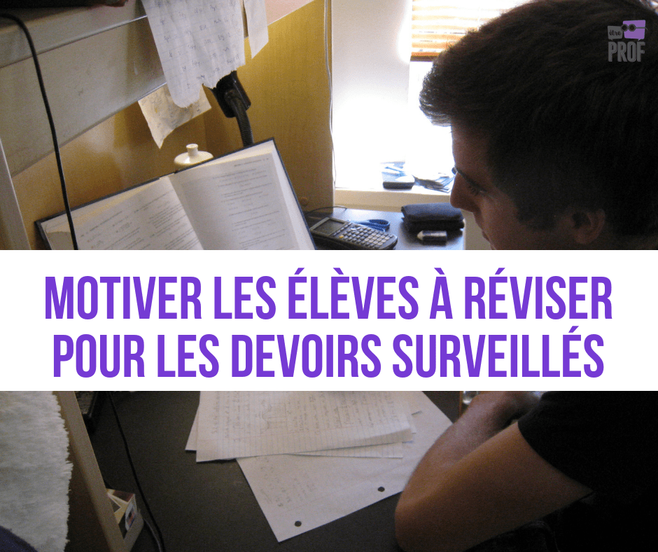 Comment Proposer Des Devoirs Surveillés Qui Motivent Les élèves à Réviser